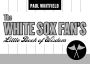 The White Sox Fan's Little Book of Wisdom