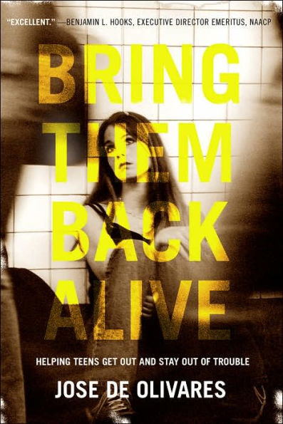 Bring Them Back Alive: Helping Teens Get Out and Stay Out of Trouble