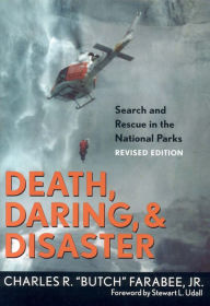 Title: Death, Daring, and Disaster: Search and Rescue in the National Parks, Author: Charles R. 