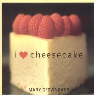 Title: I Love Cheesecake, Author: Mary Crownover