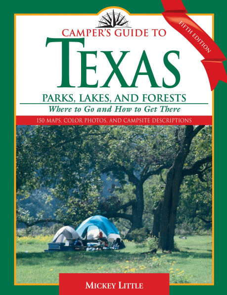 Camper's Guide to Texas Parks, Lakes, and Forests: Where Go How Get There