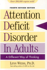 Title: Attention Deficit Disorder in Adults: A Different Way of Thinking, Author: Lynn Weiss PhD