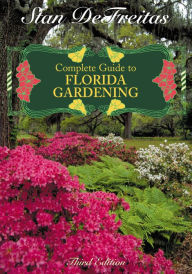 Title: Complete Guide to Florida Gardening, Author: Stan DeFreitas