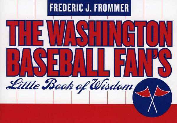 Washington Baseball Fan's Little Book of Wisdom