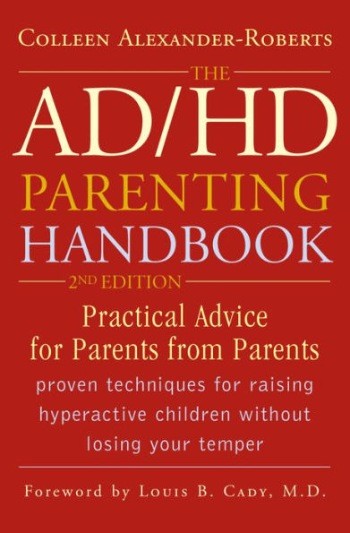 The AD/HD Parenting Handbook: Practical Advice for Parents from Parents
