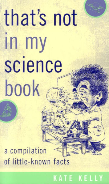 That's Not My Science Book: A Compilation of Little-Known Facts