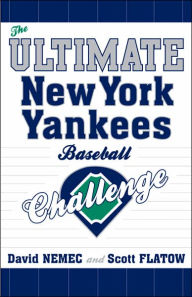 Title: Ultimate New York Yankees Baseball Challenge, Author: David Nemec