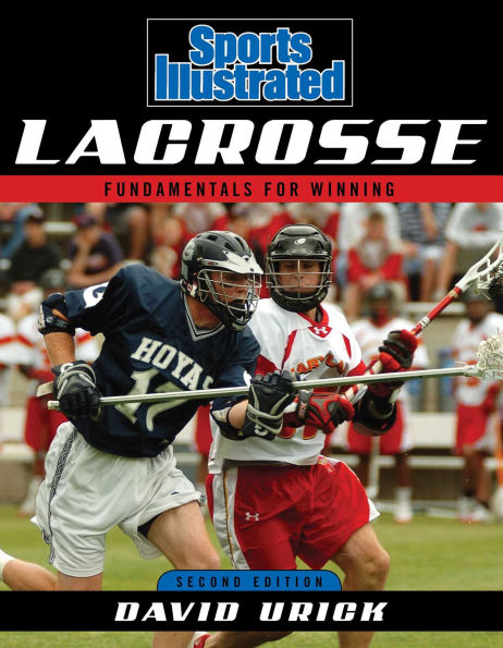 Sports Illustrated Lacrosse: Fundamentals for Winning