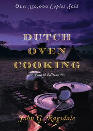 Title: Dutch Oven Cooking, Author: John G. Ragsdale