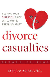 Title: Divorce Casualties: Understanding Parental Alienation, Author: Douglas Darnall