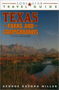 Title: Lone Star Travel Guide to Texas Parks and Campgrounds, Author: George Oxford Miller