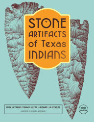 Title: Stone Artifacts of Texas Indians, Author: Ellen Sue Turner