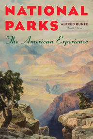 Title: National Parks: The American Experience, Author: Alfred Runte