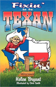 Title: Fixin' To Be Texan, Author: Helen Bryant