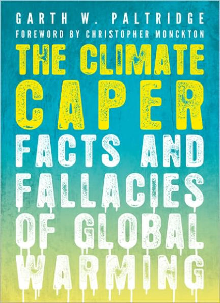 The Climate Caper: Facts and Fallacies of Global Warming