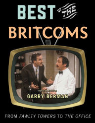 Title: Best of the Britcoms: From Fawlty Towers to The Office, Author: Garry Berman