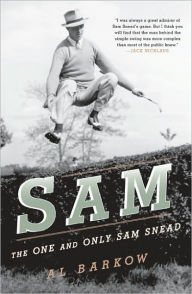 Title: Sam: The One and Only Sam Snead, Author: Al Barkow