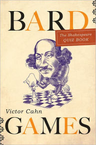 Title: Bard Games: The Shakespeare Quiz Book, Author: Victor Cahn