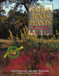 Title: Native Texas Plants: Landscaping Region by Region, Author: Sally Wasowski