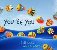 Title: You Be You, Author: Linda Kranz