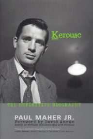 Title: Kerouac: The Definitive Biography, Author: Paul Maher