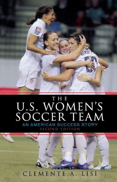 The U.S. Women's Soccer Team: An American Success Story