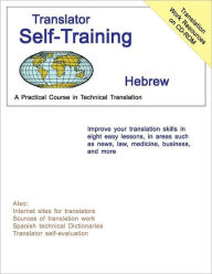Title: Translator Self-Training--Hebrew: A Practical Course in Technical Translation, Author: Morry Sofer