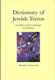 Title: Dictionary of Jewish Terms: A Guide to the Language of Judaism, Author: Ronald L. Eisenberg