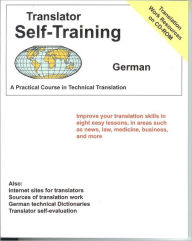 Title: Translator Self-Training--German: Practical Course in Technical Translation, Author: Morry Sofer