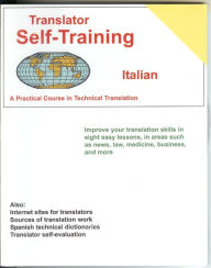 Title: Translator Self-Training--Italian: A Practical Course in Technical Translation, Author: Morry Sofer