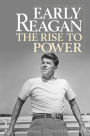 Early Reagan: The Rise to Power