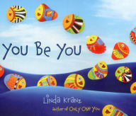 Title: You Be You, Author: Linda Kranz