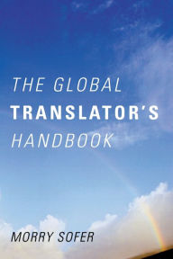 Title: The Global Translator's Handbook, Author: Morry Sofer