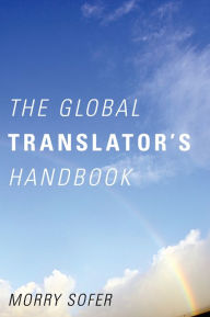 Title: The Global Translator's Handbook, Author: Morry Sofer