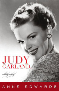 Title: Judy Garland: A Biography, Author: Anne Edwards