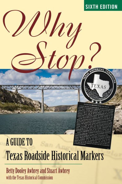 Why Stop?: A Guide to Texas Roadside Historical Markers