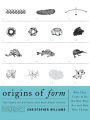 Origins of Form: The Shape of Natural and Man-made Things-Why They Came to Be the Way They Are and How They Change