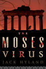 The Moses Virus: A Novel