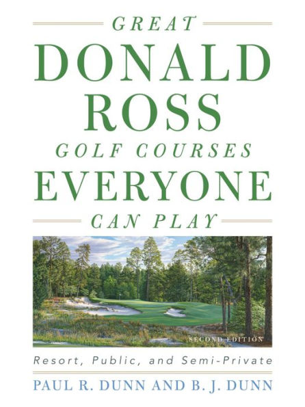 Great Donald Ross Golf Courses Everyone Can Play: Resort, Public, and Semi-Private