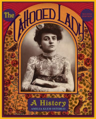 Title: The Tattooed Lady: A History, Author: Amelia Klem Osterud