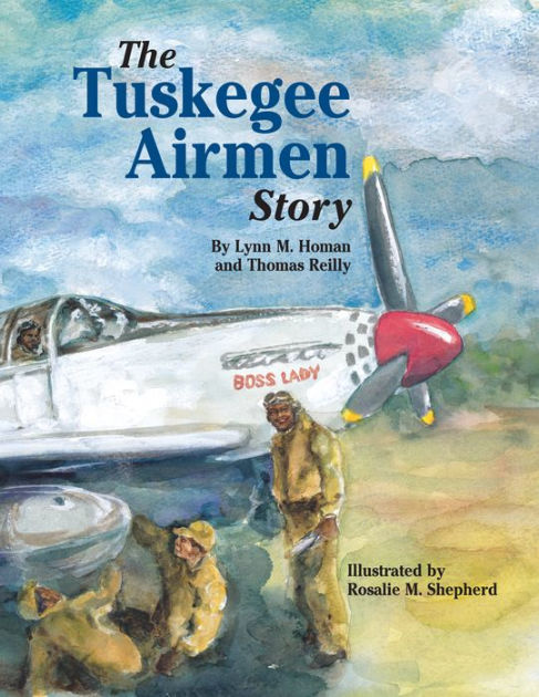 The Tuskegee Airmen Story by Lynn Homan, Thomas Reilly, Hardcover ...