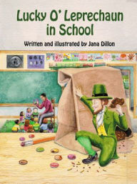 Title: Lucky O'Leprechaun in School, Author: Jana Dillon