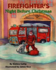 Title: Firefighter's Night Before Christmas, Author: Kimbra Cutlip
