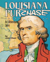 Title: Louisiana Purchase: An American Story, Author: John Chase