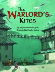 Title: The Warlord's Kites, Author: Virginia Pilegard