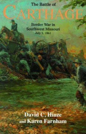 The Battle of Carthage: Border War in Southwest Missouri, July 5, 1861