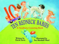 Title: Ten Redneck Babies: A Southern Counting Book, Author: Arcadia Publishing