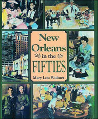 Title: New Orleans in the Fifties, Author: Mary Lou Widmer