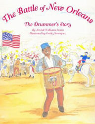 Title: The Battle of New Orleans: The Drummer's Story, Author: Freddi Williams Evans