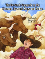 Title: The Fat Stock Stampede at the Houston Livestock Show and Rodeo, Author: Dotti Enderle